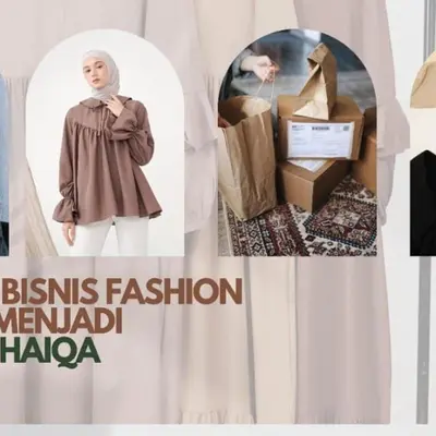 Peluang Bisnis Fashion Dengan Menjadi Reseller Haiqa